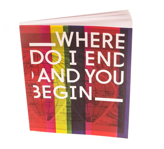 Where do I end and you begin - exhibition catalogue front cover