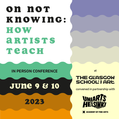 On Not Knowing: How Artists Teach - conference information