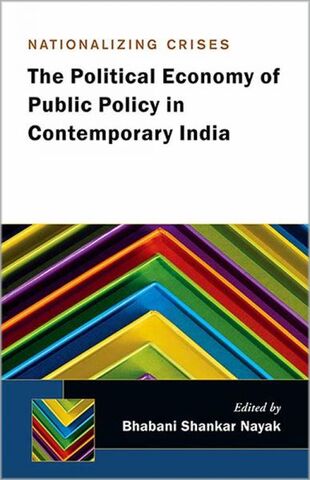 Nationalising Crisis: The Political Economy of Public Policy in Contemporary India - front cover